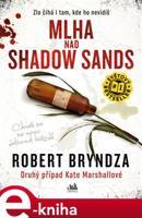 Mlha nad Shadow Sands - Robert Bryndza