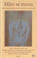Mluv se mnou - Eva Hauserová, Pavel Pafko, Michal Vaněček, Veronika Bartošová, Jaromír Astl, Oskar Andrysek, Lenka Jenšová, Lucie Virostková
