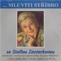 Mluviti stříbro - se Stelou Zázvorkovou