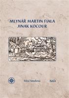 Mlynář Martin Fiala jinak Kocour
