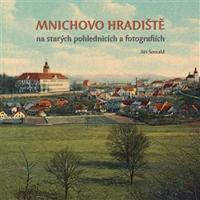 Mnichovo Hradiště na starých pohlednicích a fotografiích - Jiří Šosvald