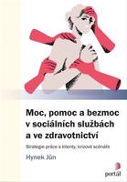 Moc, pomoc a bezmoc v sociálních službách a ve zdravotnictví