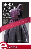 Móda v kruhu času - Miroslava Burianová, Helena Heroldová, Jana Máchalová, Ondřej Táborský, Marek Junek