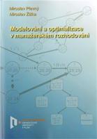 Modelování a optimalizace v manažerském rozhodování - Miroslav Plevný, Miroslav Žižka
