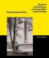 Moderní architektura ve fotografiích Josefa Sudka - Mariana Kubištová