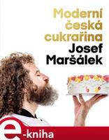 Moderní česká cukrařina - Josef Maršálek