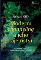 Moderní channeling a jeho tajemství - Richard Gilík