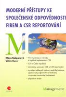 Moderní přístupy ke společenské odpovědnosti firem a CSR reportování - Klára Kašparová, Vilém Kunz