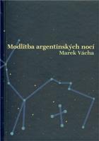 Modlitba argentinských nocí - Marek Orko Vácha