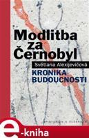 Modlitba za Černobyl - Světlana Alexijevičová