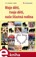 Moje děti, tvoje děti, naše šťastná rodina - Kateřina Novotná, Iva Kyselá