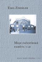 Moje inženýrské paměti I-II - Emil Zimmler