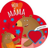 Moje máma - Pro malé ručky