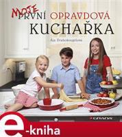 Moje první opravdová kuchařka - Ája Drahokoupilová
