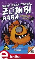 Moje velká tlustá zombí ryba - Rybosaurus útočí - Mo O´Harová