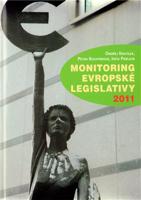 Monitoring evropské legislativy 2011 - Petra Kuchyňková, Ondřej Krutílek, Iveta Frízlová