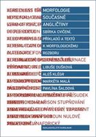 Morfologie současné angličtiny - Libuše Dušková, Aleš Klégr, Markéta Malá