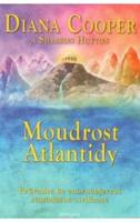 Moudrost Atlantidy - Diana Cooper, Shaaron Hutton