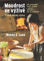Moudrost ve výživě - Wendy E. Cook