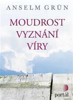 Moudrost vyznání víry - Anselm Grün
