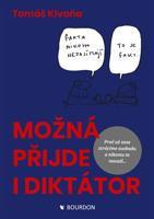 Možná přijde i diktátor - Tomáš Klvaňa