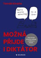 Možná přijde i diktátor