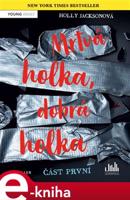 Mrtvá holka, dobrá holka – část první - Holly Jacksonová