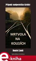 Mrtvola na kolejích - Daniel Janů