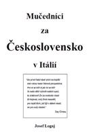 Mučedníci za Československo v Itálií - Josef Logaj