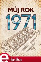 Můj rok 1971 - Martin Ježek