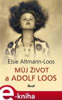 Můj život a Adolf Loos - Elsie Altmann-Loos