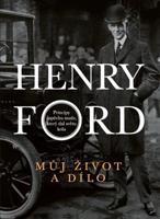 Můj život a dílo - Henry Ford