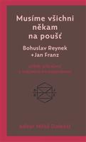 Musíme všichni někam na poušť - Bohuslav Reynek, Jan Franz