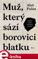 Muž, který sází borovici blatku - Aleš Palán