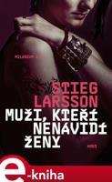 Muži, kteří nenávidí ženy - Stieg Larsson