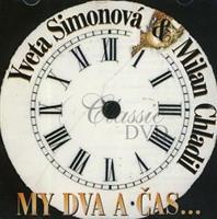 My Dva A Čas … - Yvetta Simonová, Milan Chladil
