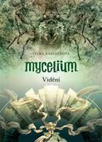 Mycelium IV: Vidění - Vilma Kadlečková