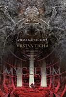 Mycelium VI: Vrstva ticha - Vilma Kadlečková