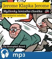 Myšlenky lenivého člověka, mp3 - Jerome Klapka Jerome