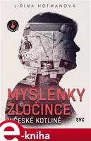 Myšlenky zločince v české kotlině - Jiřina Hofmanová