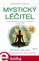 Mystický léčitel - Anthony William