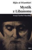 Mystik z Libanonu - Svatý Šarbel Machlúf - Ilijás al-Džamhúrí