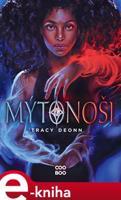Mýtonoši - Tracy Deonnová