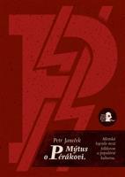 Mýtus o pérákovi. Městská legenda mezi folklorem a populární kulturou. - Petr Janeček