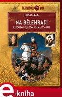 Na Bělehrad! - Luboš Taraba