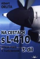 Na cestách s L–410 III. díl