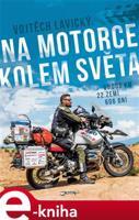Na motorce kolem světa - Vojtěch Lavický