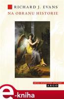 Na obranu historie - Richard J. Evans