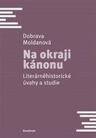 Na okraji kánonu - Dobrava Moldanová