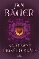 Na straně českého krále - Jan Bauer